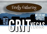 Firefly Gathering on the Asheville GritVegas Weekend Update!